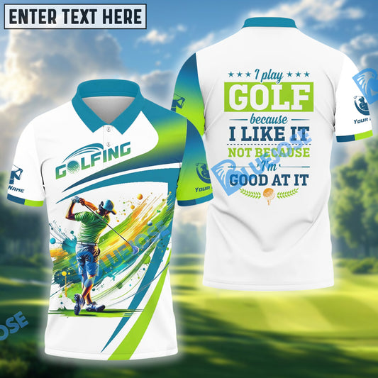 BlueJose Funny Golf Polo Shirt – I Play Golf Because I Like It, Custom Name & Team Name 3D Shirts