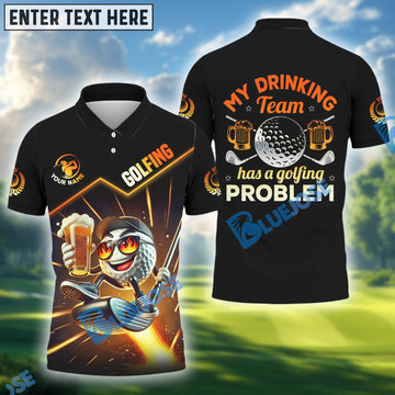 BlueJose My Drinking Team Has A Golfing Problem Funny Golf Polo Shirt, Custom Name Golf 3D Shirts
