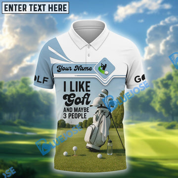 BlueJose “I Like Golf And Maybe 3 People” Funny Golf Shirts, Custom Name & Team Name 3D Shirts