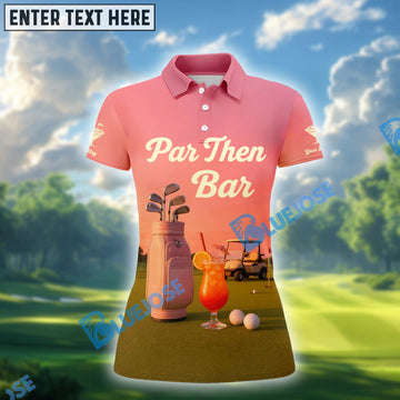 BlueJose Golf Par Then Bar Polo Shirt, Custom Name 3D Shirt, Golf Gift For Women's