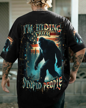 I'M HIDING FROM STUPID PEOPLE BIGFOOT ALL OVER PRINT - YHLN2010253