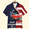 Bluejose Stop Staring At My Car Custom Car Hawaiian Shirt Gift For Car Lovers