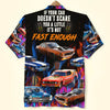 If Your Car Doesn't Scare You A Little It's Not Fast Enough, Custom Drag Racing Car Photo Hawaiian Shirt, Gift For Racing Lovers