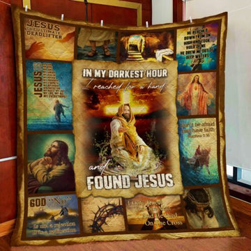 BlueJose In My Darkest Hour I Reached For A Hand And Found Jesus Quilt Blanket